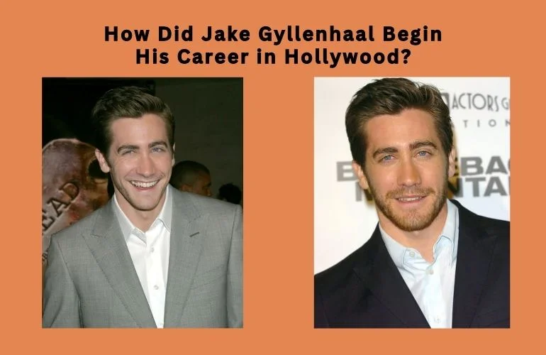 How Did Jake Gyllenhaal Begin His Career in Hollywood?