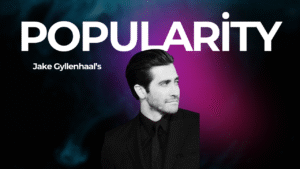 The Enduring Popularity of Jake Gyllenhaal’s Roles in Psychological Films